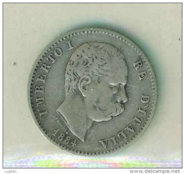 I. REGNO - UMBERTO I° ANNO 1884 - 1 LIRA ARGENTO  - QUALITA' BB - NON PULITA PATINA ORIGINALE  - ZECCA ROMA - 1878-1900 : Umberto I