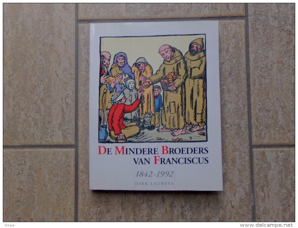 De Mindere Broeders Van Franciscus, 1842-1992 Door Dirk Laureys, 256 Blz., 1992 - Autres & Non Classés