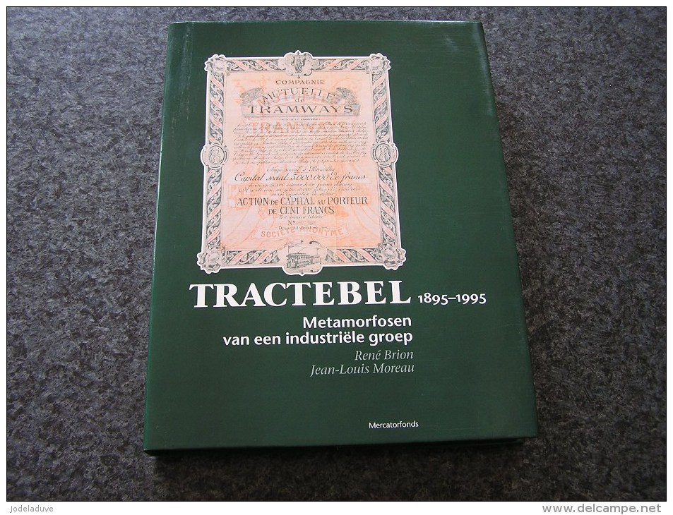 TRACTEBEL 1895 1995 R Brion  Metamorfosen Van Een Industriële Groep Tram Tramways Elektriciteit Gaz Industrie Fabriek - Histoire