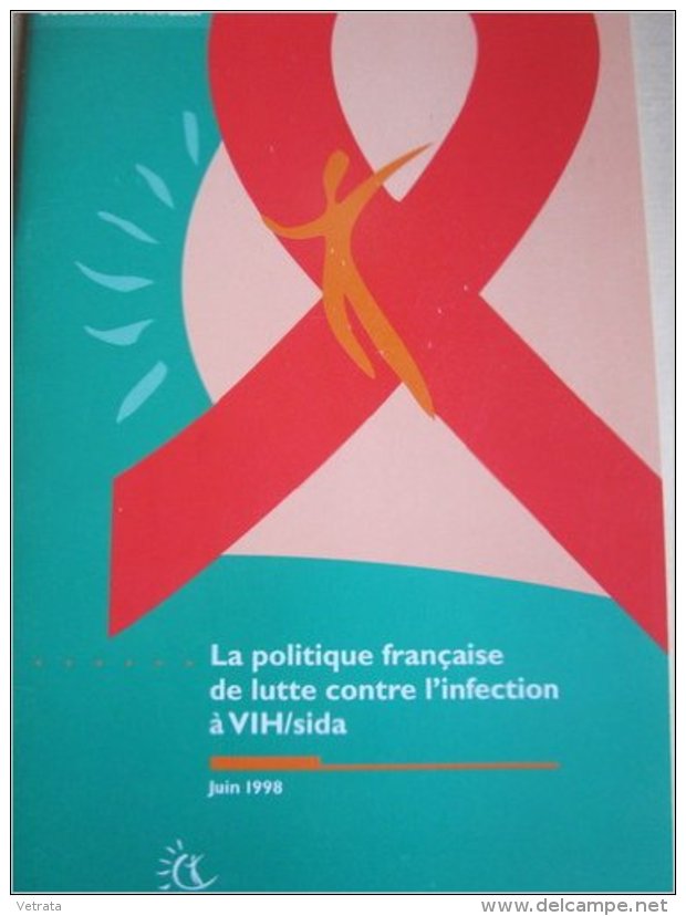 La Politique Française De Lutte Contre L'infection à VIH-sida (Collection VIH-sida)  – 1998 ( Secrétariat D'Etat à La Sa - Medicina & Salud