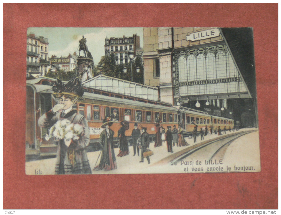 LILLE   1910   FANTAISIE THEME TRAIN EN GARE   EDIT  CIRC OUI - Autres & Non Classés