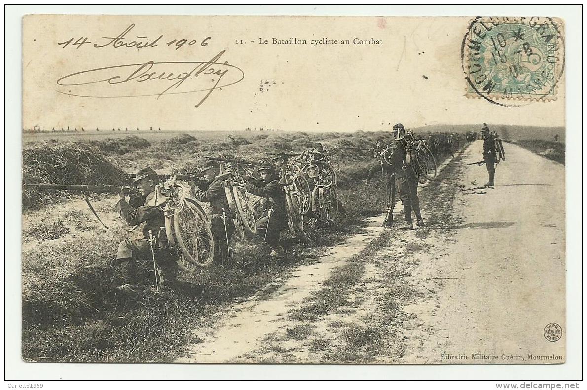 LE BATALLION CYCLISTE AU COMBAT DEL 1906 1a GUERRA MONDIALE  VIAGGIATA FP - Altri & Non Classificati