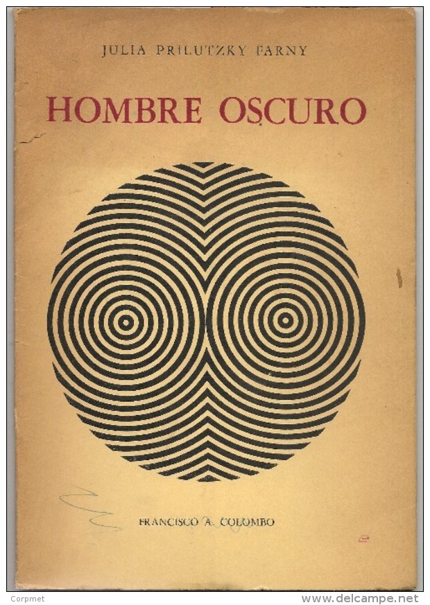 ARGENTINA - POESIA - HOMBRE OSCURO De Julia Prilutzky Farny -1969 - AUTOGRAFIADO POR LA AUTORA Para El Dr. RAUL MATERA - Poesía