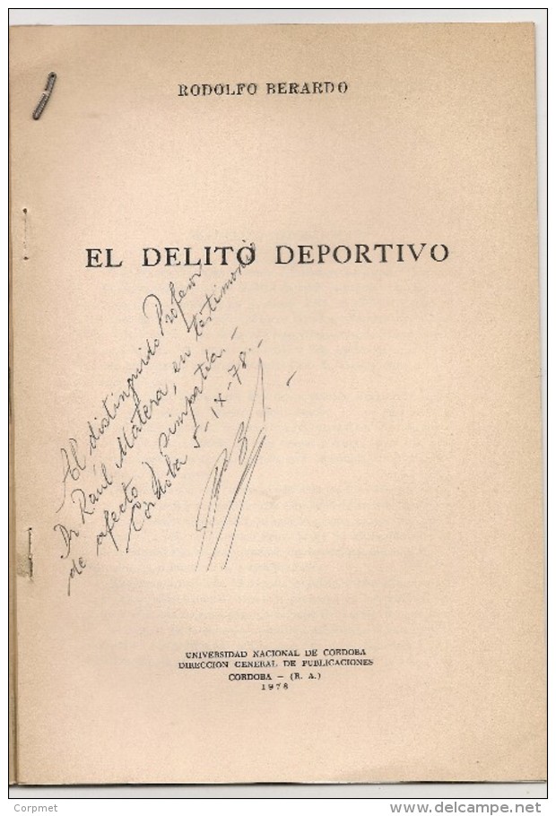 ARGENTINA - EL DELITO DEPORTIVO Por Rodolfo Berardo - 1978 - AUTOGRAFIADO POR EL AUTOR Para El Dr. RAUL MATERA - Autres & Non Classés