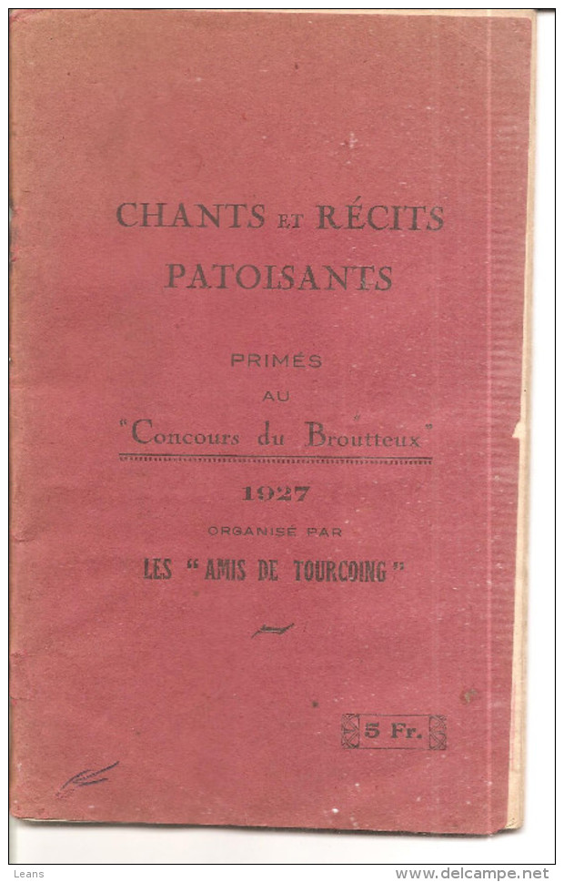CHANTS ET RECITS PATOISANTS  Primés Au " Concours Du Broutteux " 1927 Organisé Par Les "Amis De Tourcoing " - Picardie - Nord-Pas-de-Calais