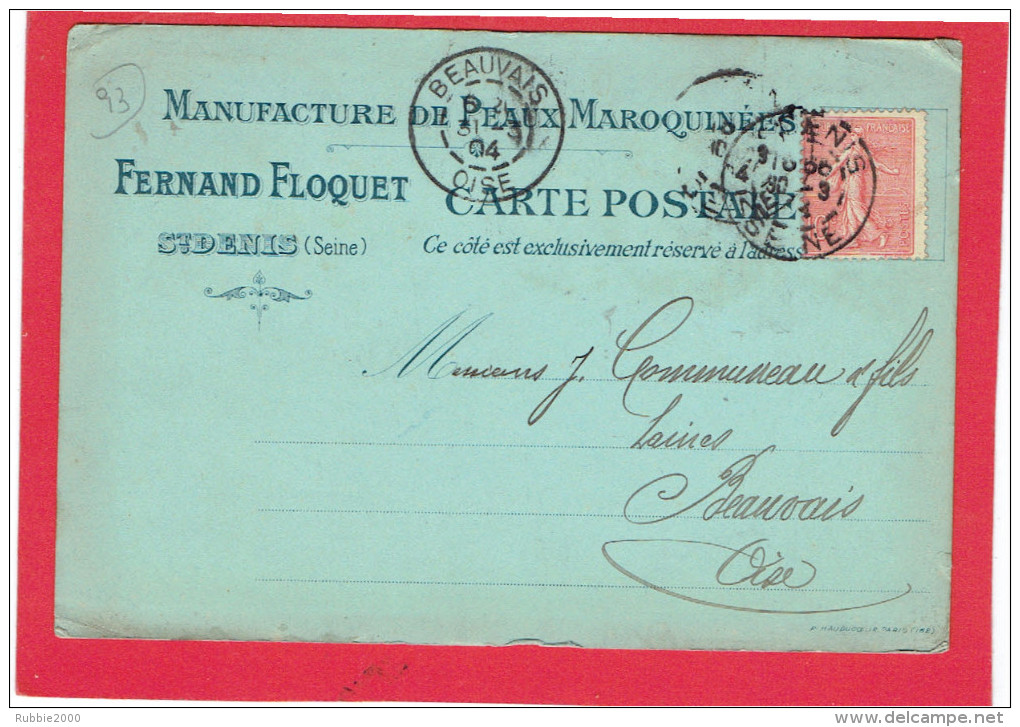 CARTE POSTALE 1904 MANUFACTURE DE PEAUX MAROQUINEES FLOQUET A SAINT DENIS POUR MAISON COMMUNEAU A BEAUVAIS OISE - 1900 – 1949