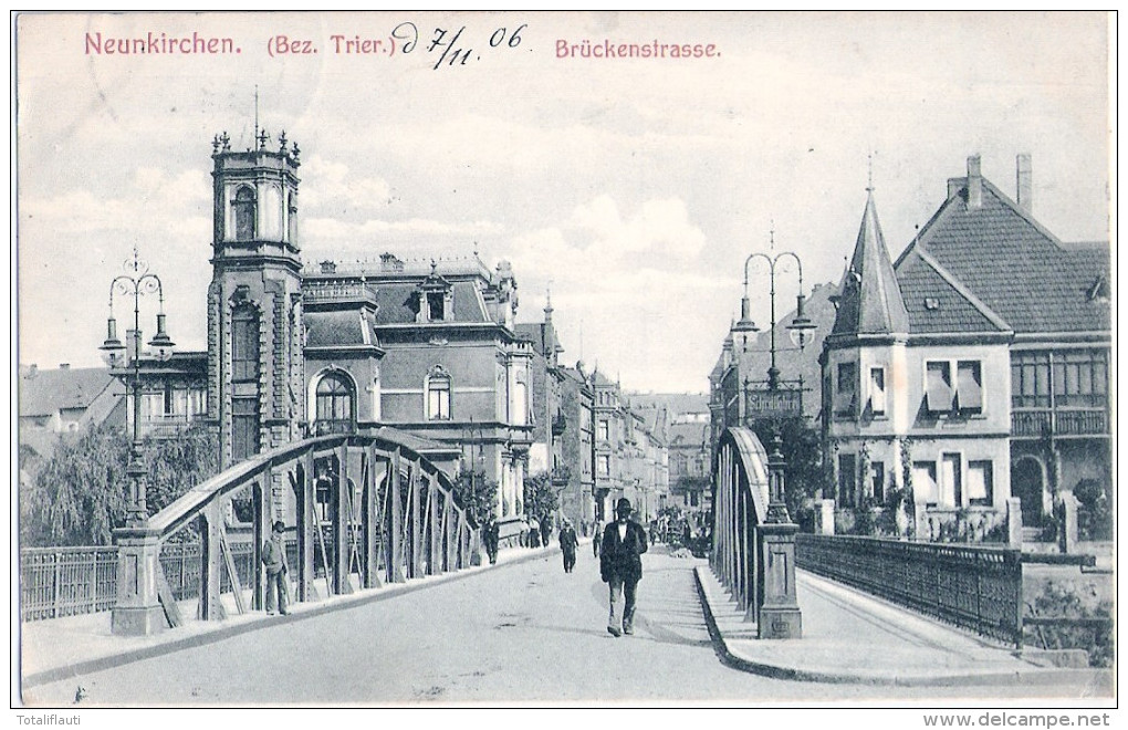 NEUNKIRCHEN Bz Trier Brückenstrasse Belebt Fußgänger Auf Der Brücke 7.11.1906 Gelaufen - Kreis Neunkirchen