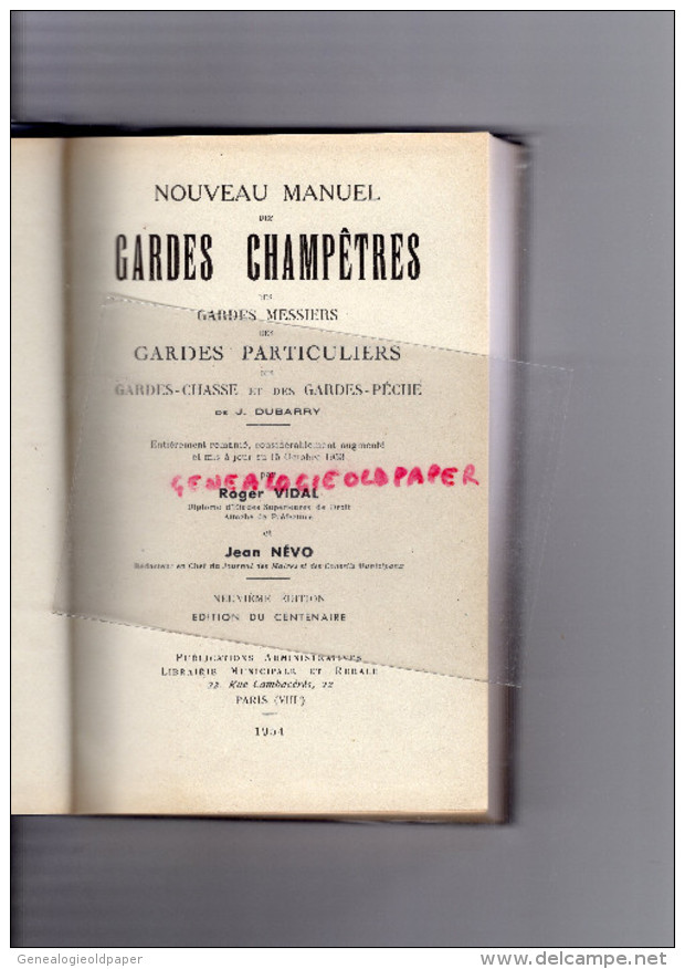 NOUVEAU MANUEL DES GARDES CHAMPETRES - CHASSE -PECHE -GARDES MESSIERS- 1954- ROGER VIDAL ET JEAN NEVO- - Jacht/vissen