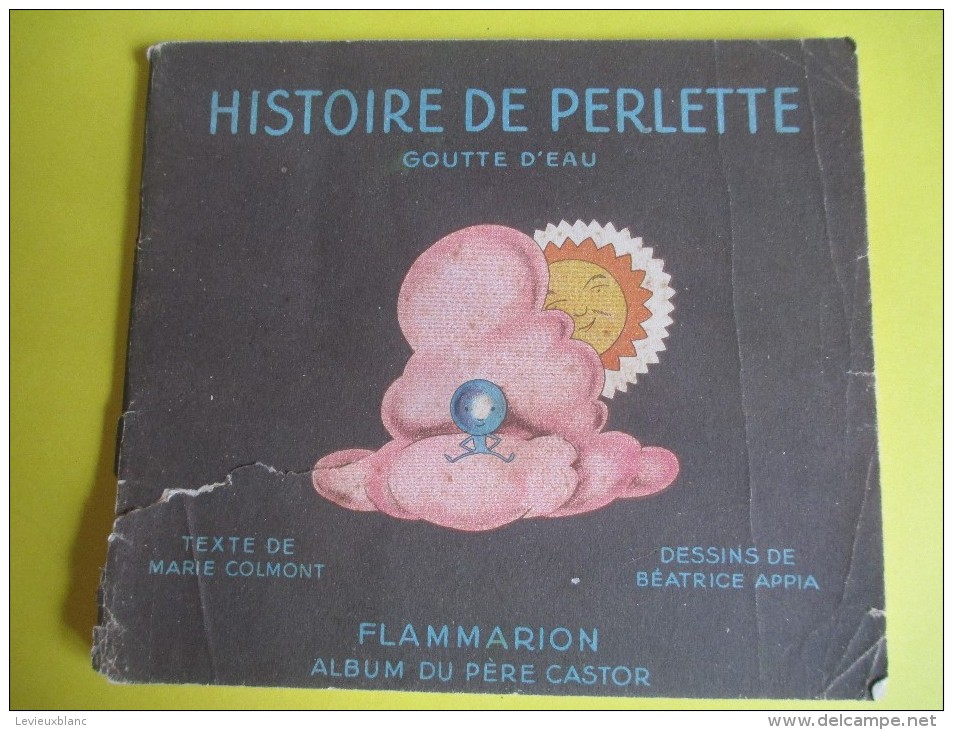 Enfant/Histoire De Perlette Goutte D´eau/Marie Colmont/Béatrice Appia/Album Du Pére Castor/Flammarion/1950         BD85 - Autres & Non Classés