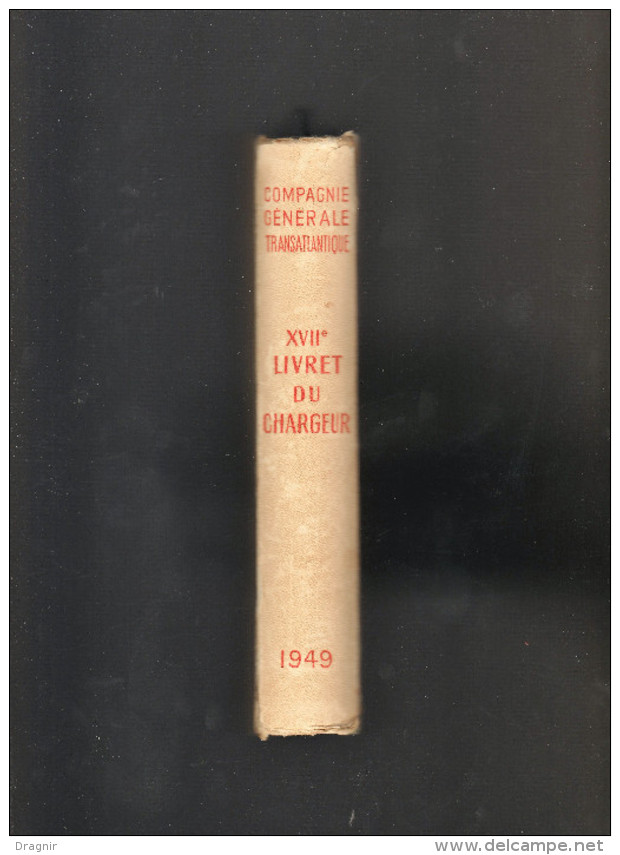 Cie Gle Transatlantique - XVII E Livret Du Chargeur - 1949 - - Boten