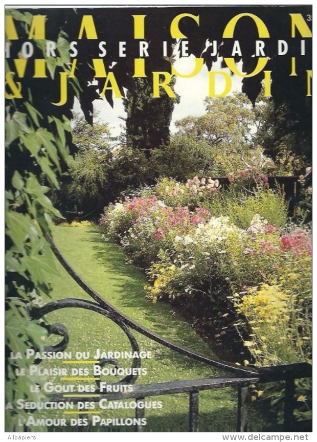 Maison & Jardin Hors Série Jardin N°11 La Passion Du Jardinage - Le Plaisir Des Bouquets - Le Gout Des Fruits De 1989 - Maison & Décoration