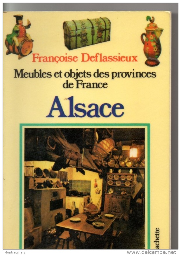 Meubles, Objets Des Provinces De FRANCE, Alsace, 192 Pages, De 1979, Photographies, - Home Decoration