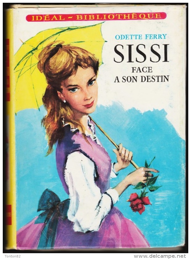 Odette Ferry - SISSI Face à Son Destin - Idéal Bibliothèque  N° 181 - ( 1963 ) . - Ideal Bibliotheque