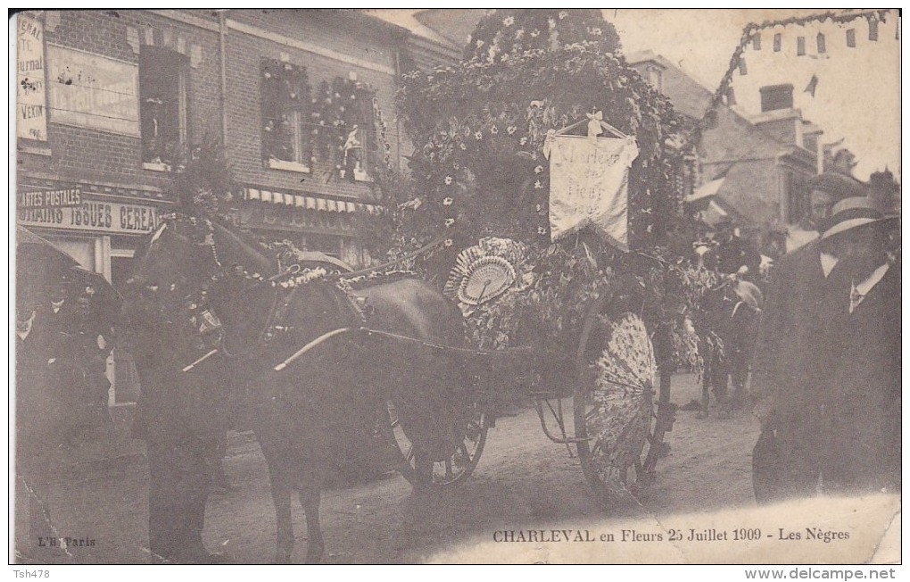 27----CHARLEVAL---en Fleurs 25 Juillet 1909--les Nègres---VOIR ETAT---voir 2 Scans - Autres & Non Classés