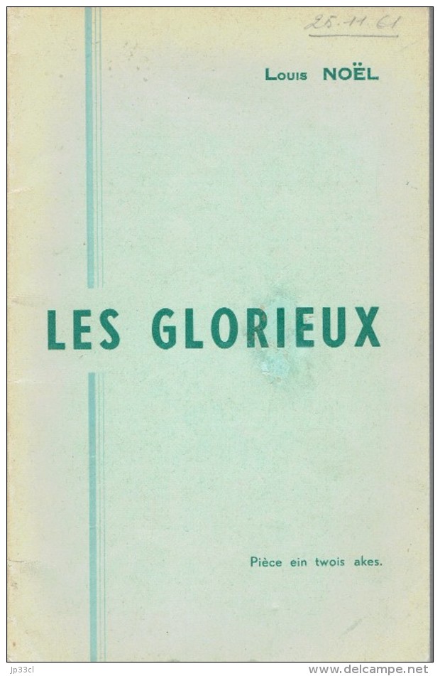 Les Glorieux De Louis Noël Pièce En 3 Actes En Wallon Du Centre La Louvière (1944) Créée Par Les Muscadins Le 31/10/1948 - Theater