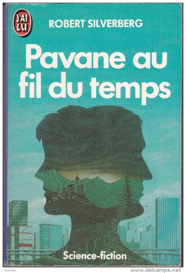 Pavane Au Fil Du Temps  °°° Robert Silverberg N°2631 - J'ai Lu