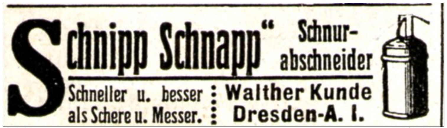 Original-Werbung/ Anzeige 1913 - BINDFADENABSCHNEIDER SCHNIPP SCHNAPP / WALTHER KUNDE - DRESDEN - Ca. 45 X 15 Mm - Publicités