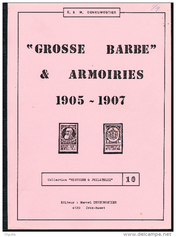 LIVRE Belgique - Grosse Barbe Et Armoiries 1905/1907 , Par Deneumostier , 207 P. , 1981 - TTB Etat  --  15/298 - Philatélie Et Histoire Postale