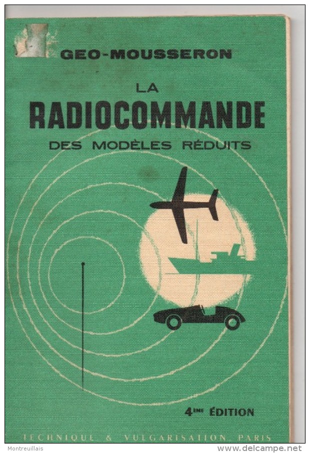 La Radiocommande Des Modèles Réduits Par MOUSSERON, 4ème édition, 1965, 92 Pages, Voir Scan - Other & Unclassified