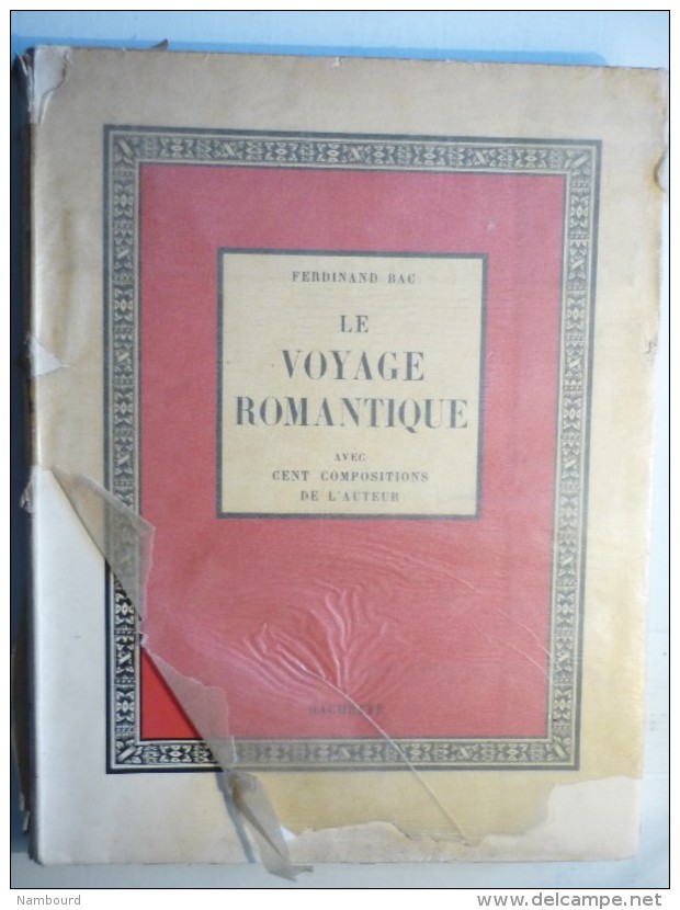 Ferdinand Bac Le Voyage Romantique Avec Cent Compositions De L'auteur /Numéroté Avec  Signature De L'auteur 1936 - Livres Dédicacés