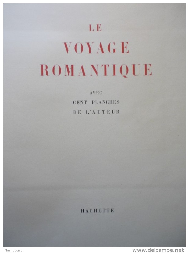 Ferdinand Bac Le Voyage Romantique Avec Cent Compositions De L'auteur /Numéroté Avec  Signature De L'auteur 1936 - Livres Dédicacés