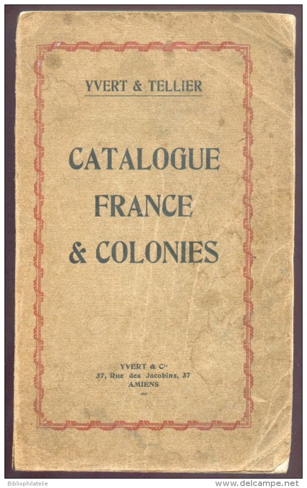 Yvert & Tellier (Editions), Catalogue FRANCE & Colonies Françaises, Amiens, 1927, 906 Pages.  Etat TB .    M017 - Guides & Manuels