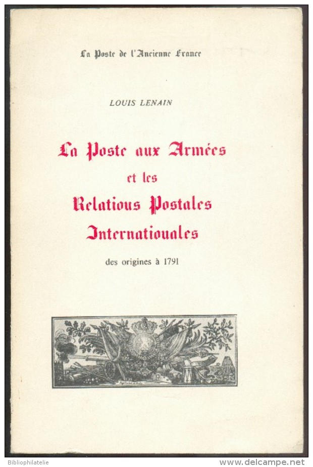 LENAIN Louis, La Poste De L'Ancienne France - LA POSTE AUX ARMEES Et Les RELATIONS POSTALES INTERNATONALES Des Origines - Vorphilatelie