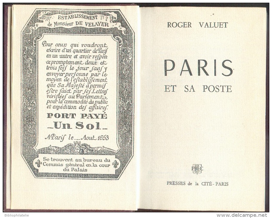 VALUET Roger, PARIS Et Sa POSTE, Paris, Presses De La Cité, 1957,  309 Pages.  Etat Neuf Et Ouvrage Intéressant - M029 - Vorphilatelie