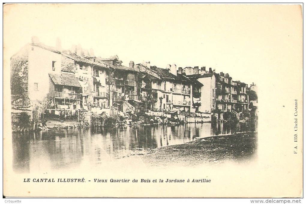 15000 AURILLAC AUVERGNE CANTAL - VIEUX QUARTIER DU BUIS ET LA JORDANE Vers 1900 - Aurillac