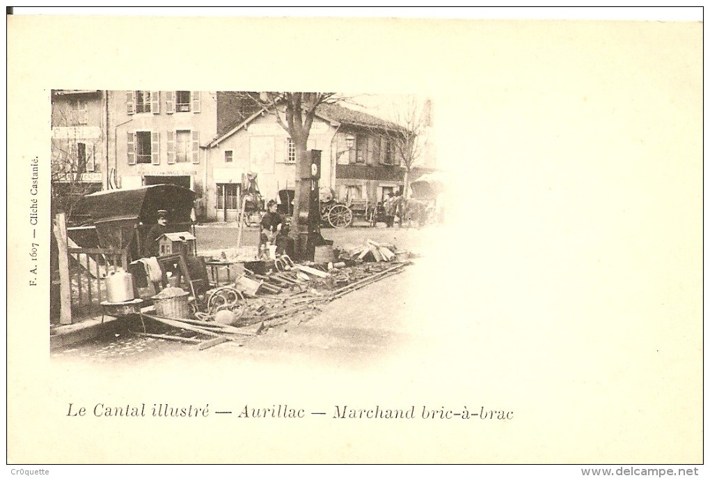 15000 AURILLAC AUVERGNE CANTAL - MARCHAND BRIC A BRAC Vers 1900 - Aurillac