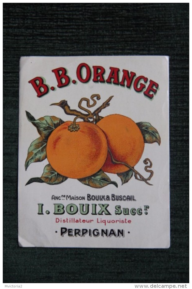 ETIQUETTE " B B ORANGE ", , I.BOUIX , Distillateur , Liquoriste  à PERPIGNAN. - Altri & Non Classificati