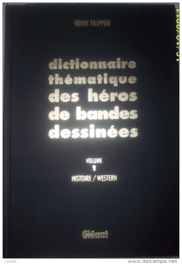 Dictionnaire Thématique Des Héros De Bandes Dessinées Volume 1 Histoire/Western » De 1992. Edition Luxe Glénat - Dizionari