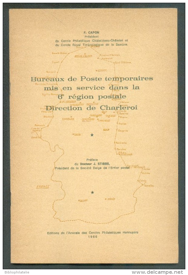 CAPON F., Bureaux De Poste Temporaires Mis En Service Dans La 6è Région Postale Direction De Charleroi, Ed.A.C.P.H.,Farc - Oblitérations