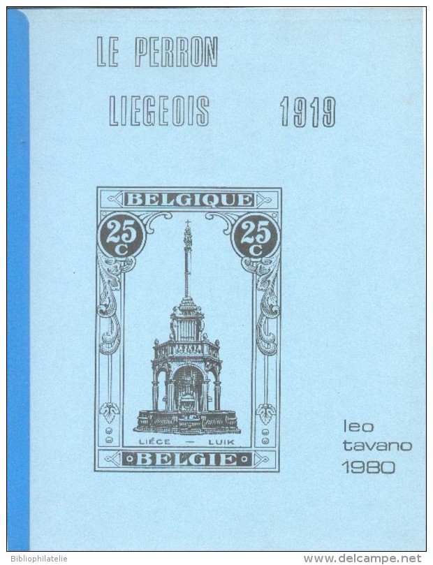 TAVANO Léo, Le PERRON LIEGEOIS 1919, Ed., Liège, 1980, 62 Pages;  Etat Neuf. - MO115 - Philatélie Et Histoire Postale