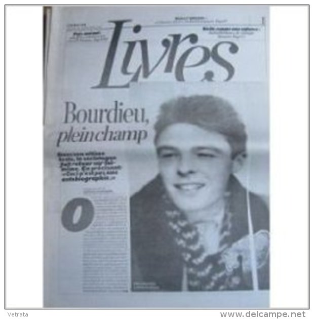 Libération, Supplément Livres Du 29/01/2004 : Bourdieu, Esquisse Pour Une Auto-analyse . 8 Pages - Kranten Voor 1800