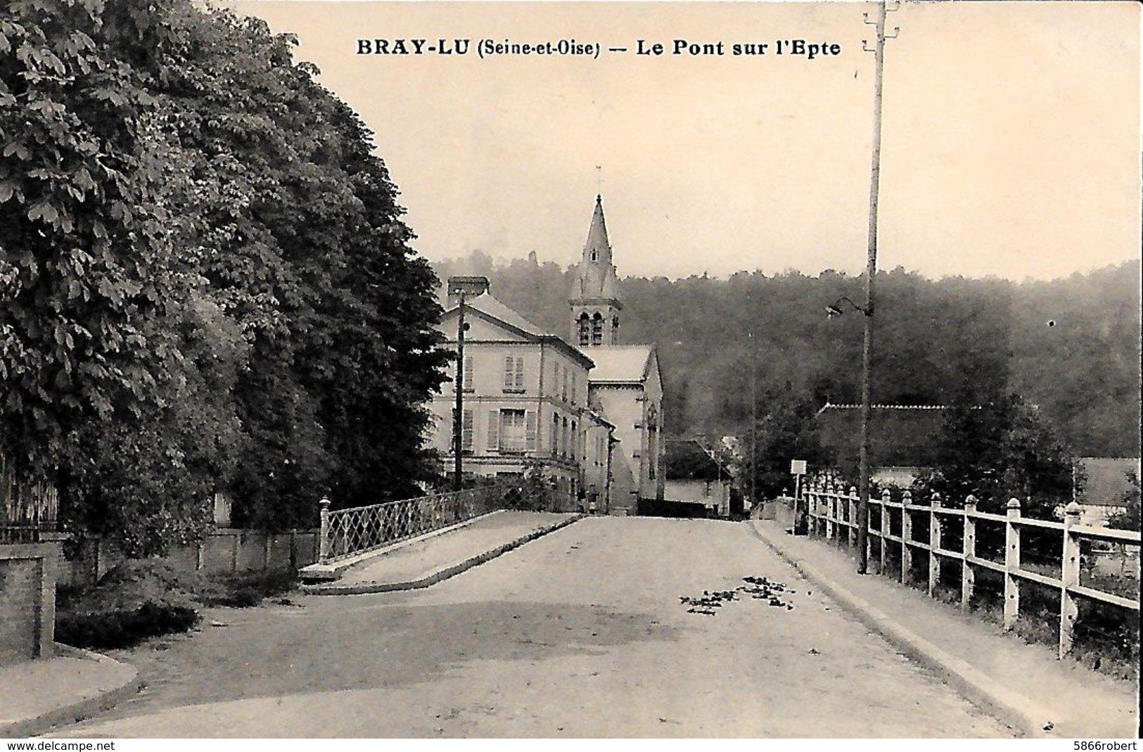 CARTE POSTALE ORIGINALE ANCIENNE : BRAY ET LÛ ; LE PONT SUR LEPTE ; VAL D'OISE 95 - Bray-et-Lû