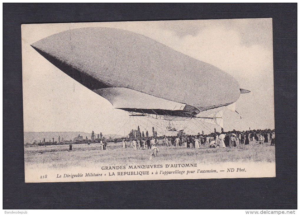 Grandes Manoeuvres D' Automne - Le Dirigeable Militaire Republique à L'appareillage Pour L' Ascension ND Phot 218 - Zeppeline