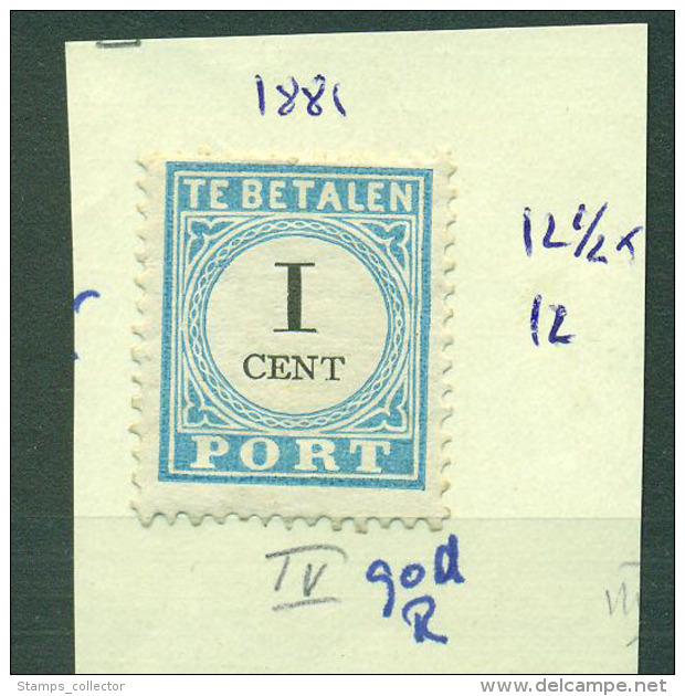 NEDERLAND. Porto. 1881,  1 Cent. 12½x12. MH. - Impuestos