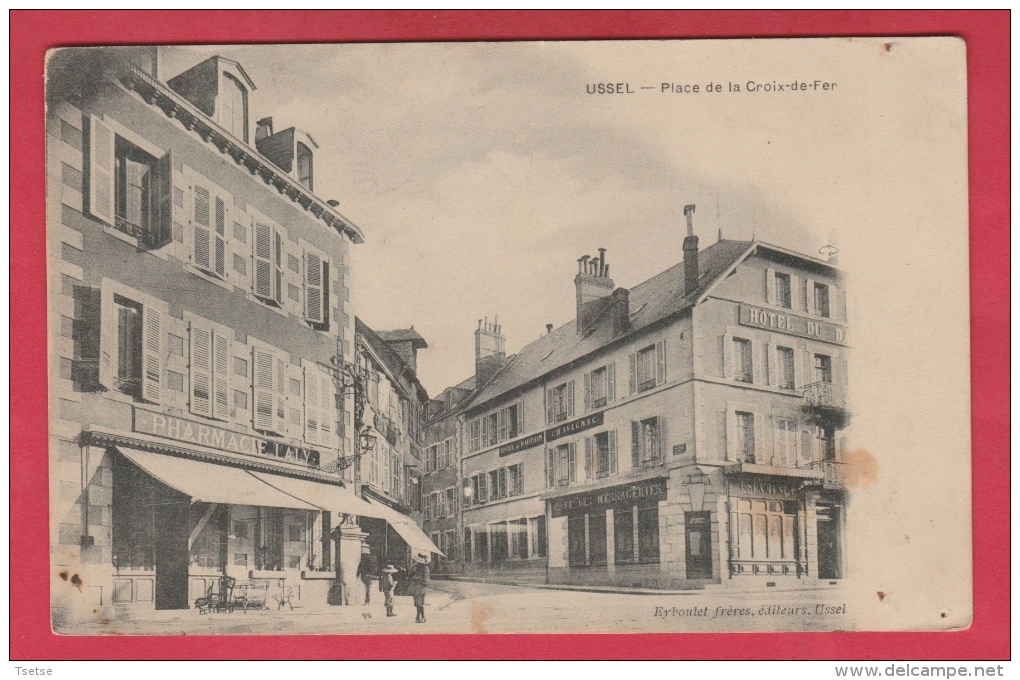 Ussel - Place De La Croix-de-Fer - Pharmacie Laly  - 1905 ( Voir Verso ) - Ussel