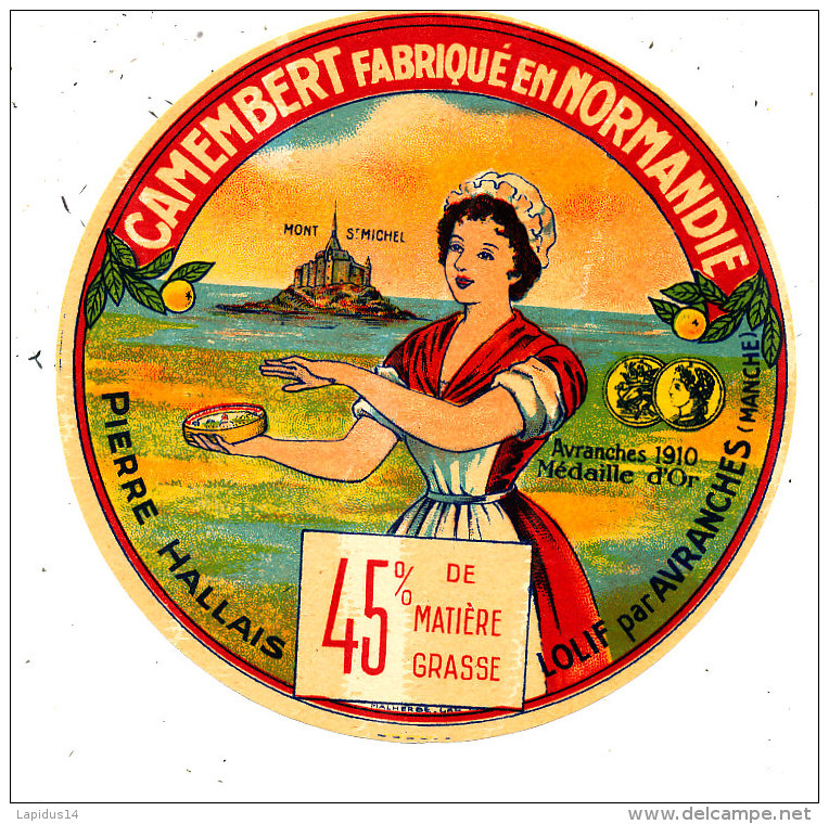 M 773  ETIQUETTE DE - CAMEMBERT    PIERRE HALLAIS  LOLIF PAR AVRANCHES  MANCHE - Fromage