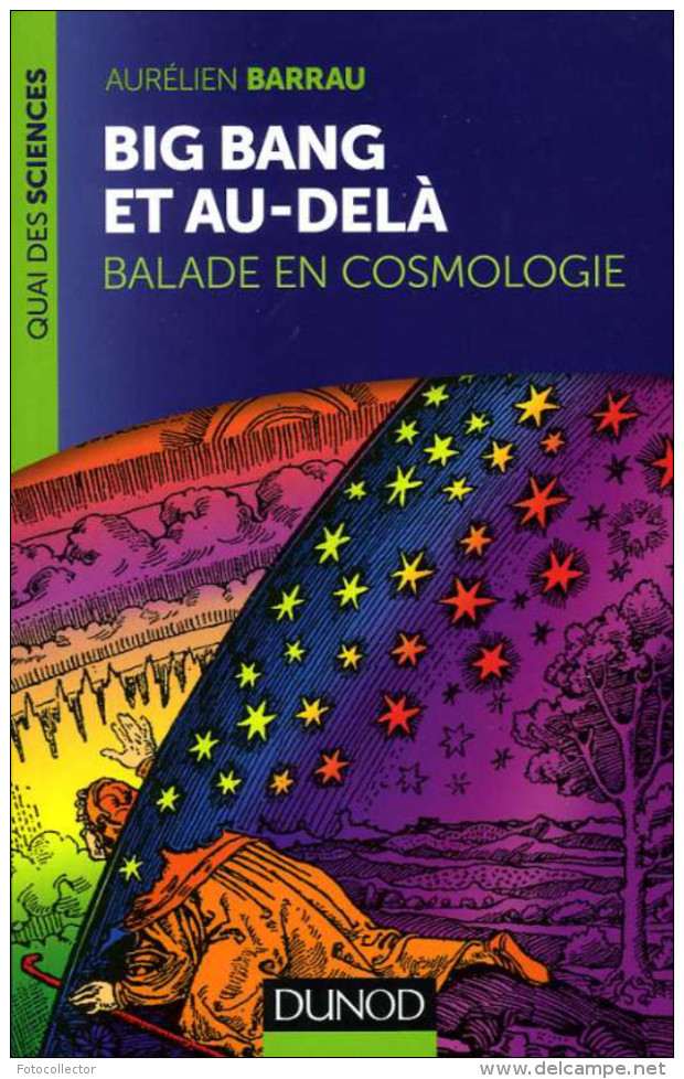 Big Bang Et Au-delà : Balade En Cosmologie Par Aurélien Barrau (ISBN 9782100589166) - Astronomie