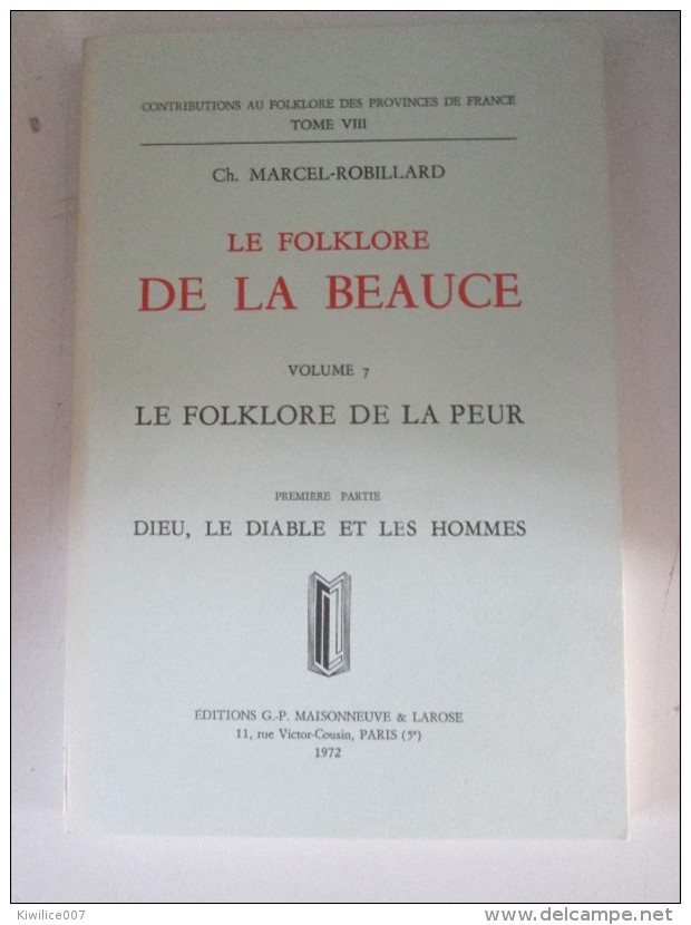 Le Folklore De La Beauce Marcel Robbillard   Vol.7  Chartres Le Folklore De La Peur   Dieu Le Diable   Et Les Hommes - Centre - Val De Loire