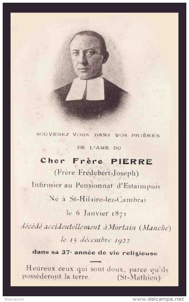 FRERE PIERRE SAINT HILAIRE LEZ CAMBRAI 1871 - MORTAIN 1922 / Infirmier Au Pensionnat D´ESTAIMPUIS - Autres & Non Classés