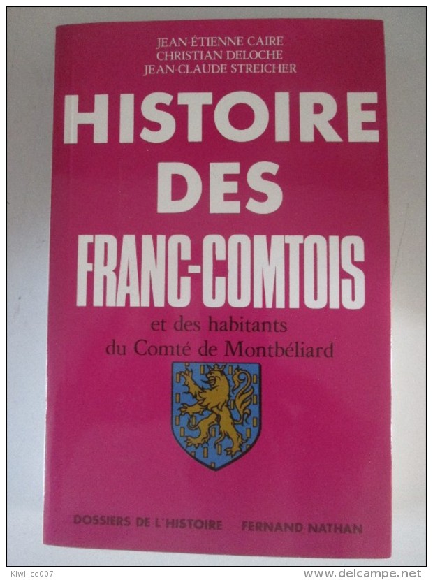 Histoire Des Franc-comtois  Et Des Habitants  Du Comté De MONTBELIARD - Franche-Comté