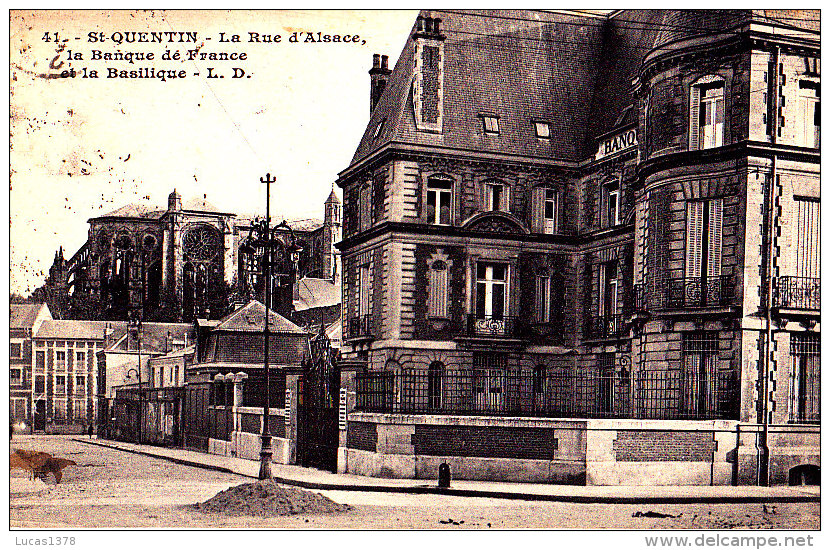 02 / SAINT QUENTIN / LA RUE D ALSACE / LA BANQUE DE FRANCE - Saint Quentin