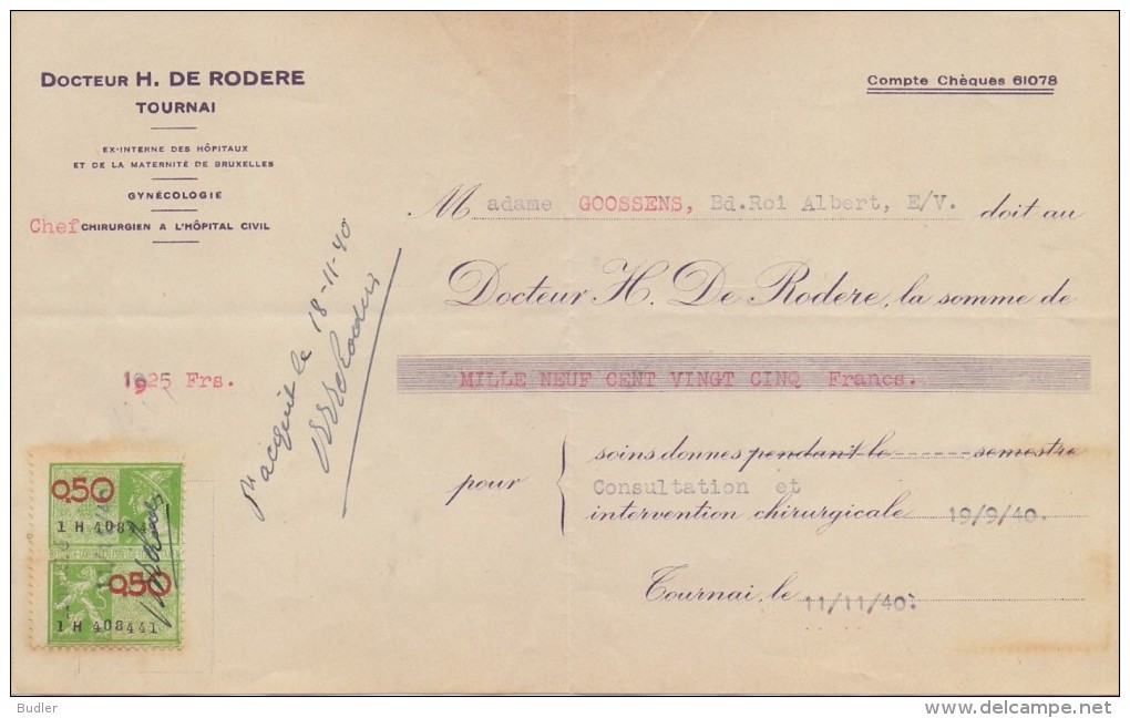 BELGIË/BELGIQUE:1940:Note De Soins ##Docteur H. De Roddere, Tournai## à ##Mad. Goossens, Tournai## - Avec Timbre Fuscal. - 1900 – 1949