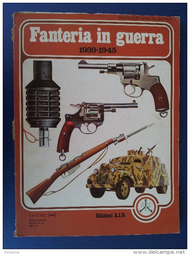 M#0Q13 FANTERIA IN GUERRA 1939-45 Edizioni A.I.D.1977/MILITARI/ARMI - Italien