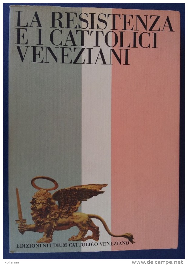 M#0Q20 LA RESISTENZA E I CATTOLICI VENEZIANI Ed.Studium Cattolico Ve 1996/GUERRA - Italiano