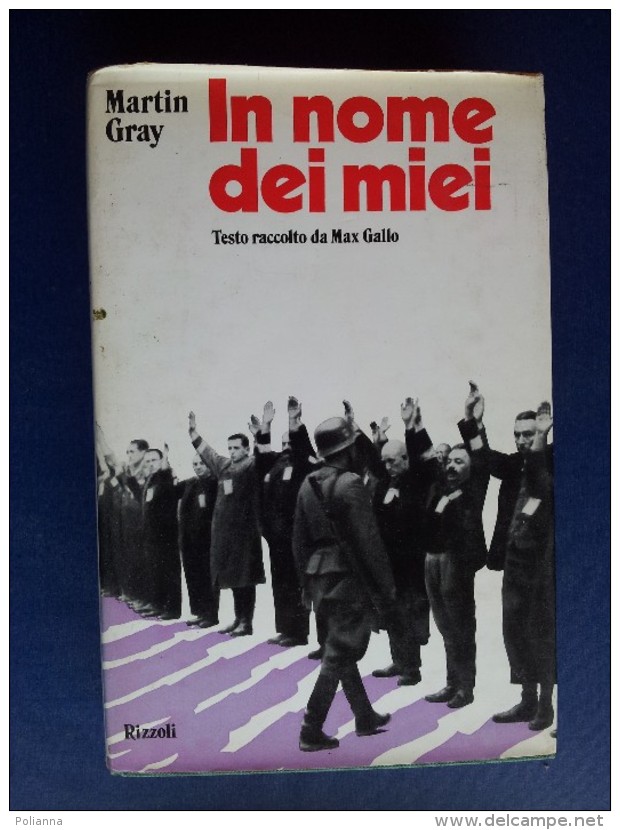 M#0Q21 Martin Gray IN NOME DEI MIEI Rizzoli Ed.1972/NAZISMO/GUERRA - Italiano