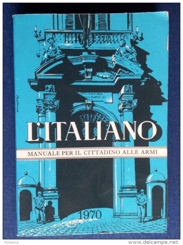 M#0Q41 L'ITALIANO MANUALE PER IL CITTADINO ALLE ARMI 1970/MILITARI ESERCITO - Italiano